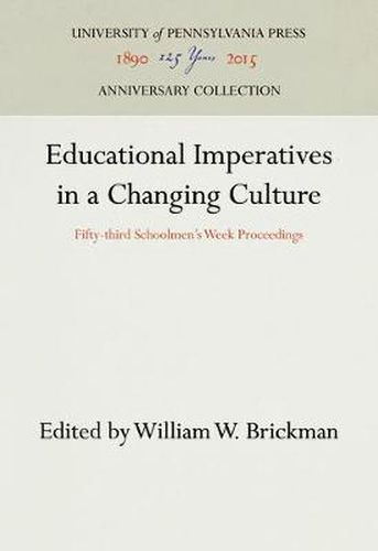 Cover image for Educational Imperatives in a Changing Culture: Fifty-third Schoolmen's Week Proceedings