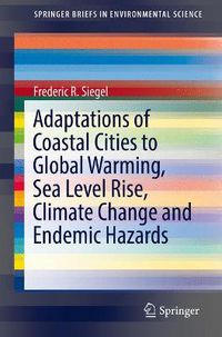 Cover image for Adaptations of Coastal Cities to Global Warming, Sea Level Rise, Climate Change and Endemic Hazards