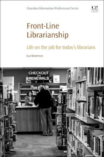 Cover image for Front-Line Librarianship: Life on the Job for Today's Librarians