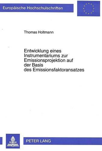 Cover image for Entwicklung Eines Instrumentariums Zur Emissionsprojektion Auf Der Basis Des Emissionsfaktoransatzes