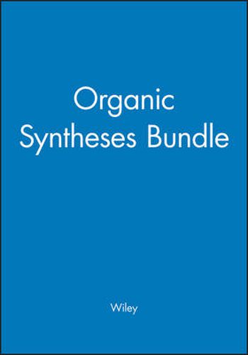 Cover image for Organic Syntheses Bundle