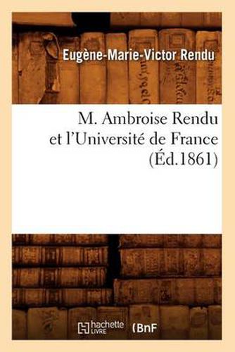 M. Ambroise Rendu Et l'Universite de France (Ed.1861)