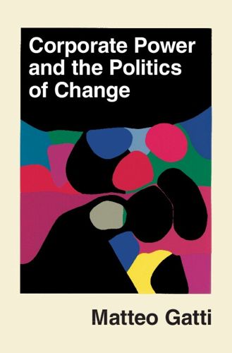 Cover image for Corporate Power and the Politics of Change
