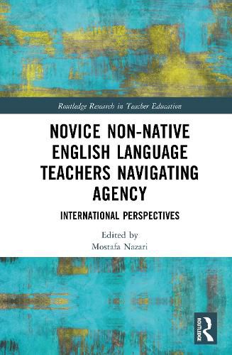 Cover image for Novice Non-native English Language Teachers Navigating Agency
