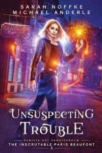 Cover image for Unsuspecting Trouble