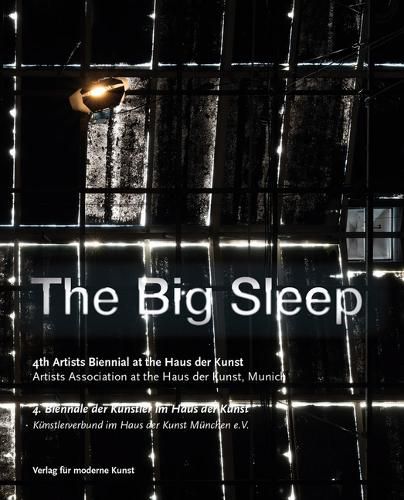 Cover image for The Big Sleep: 4th Artists' Biennial at Haus Der Kunst