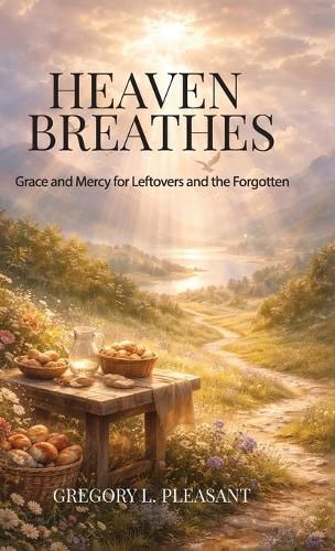 Cover image for Heaven Breathes, Grace and Mercy for the lost and Forgotten