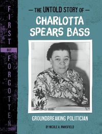 Cover image for The Untold Story of Charlotta Spears Bass
