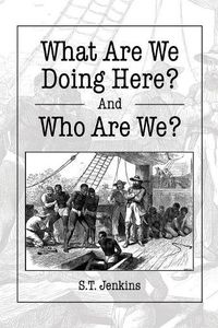 Cover image for What Are We Doing Here? And Who Are We?