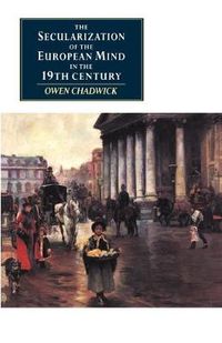 Cover image for The Secularization of the European Mind in the Nineteenth Century