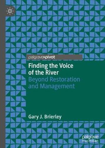 Cover image for Finding the Voice of the River: Beyond Restoration and Management