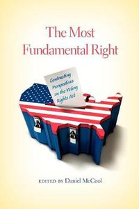 Cover image for The Most Fundamental Right: Contrasting Perspectives on the Voting Rights Act
