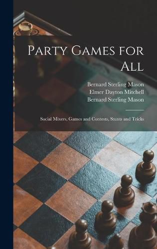 Cover image for Party Games for All; Social Mixers, Games and Contests, Stunts and Tricks