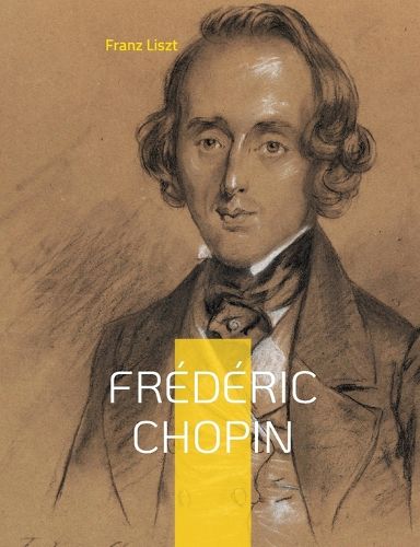 Cover image for Frederic Chopin: Un hommage au maitre de la musique romantique par Franz Liszt