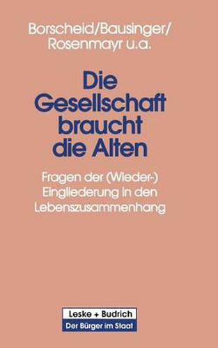 Cover image for Die Gesellschaft Braucht Die Alten: Fragen Der (Wieder-) Eingliederung in Den Lebenszusammenhang