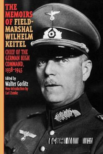 Cover image for The Memoirs of Field-Marshal Wilhelm Keitel: Chief of the German High Command, 1938-1945