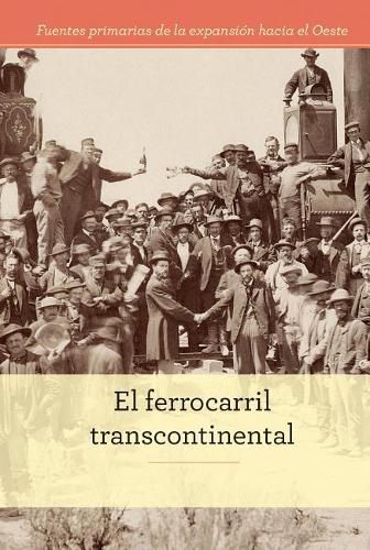 El Ferrocarril Transcontinental (the Transcontinental Railroad)