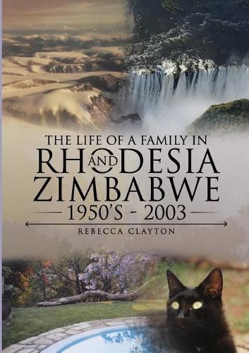 Cover image for The Life Of A Family In Rhodesia and Zimbabwe 1950's - 2003