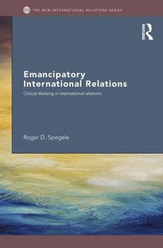Cover image for Emancipatory International Relations: Critical Thinking in International Relations