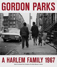 Cover image for Gordon Parks: A Harlem Family 1967