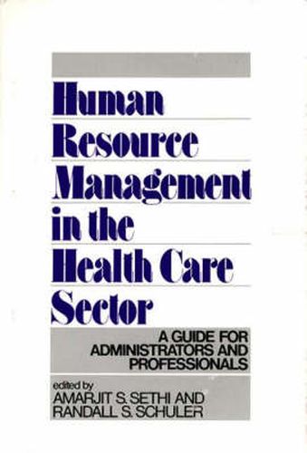 Cover image for Human Resource Management in the Health Care Sector: A Guide for Administrators and Professionals