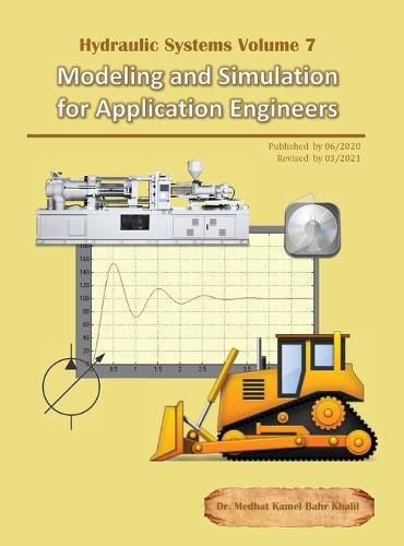 Cover image for Hydraulic Systems Volume 7: Modeling and Simulation for Application Engineers