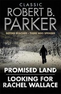 Cover image for Classic Robert B. Parker: Looking for Rachel Wallace; Promised Land