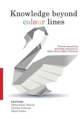 Cover image for Knowledge Beyond Colour Lines: Towards Repurposing Knowledge Generation in South African Higher Education