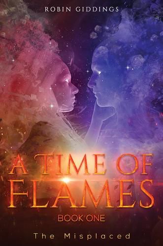 Cover image for A Time of Flames - Book One: The Misplaced