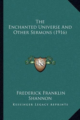 Cover image for The Enchanted Universe and Other Sermons (1916)