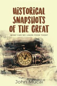 Cover image for Historical Snapshots of the Great: What can we learn from them?