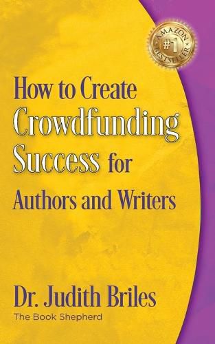 Cover image for How to Create Crowdfunding Success for Authors and Writers