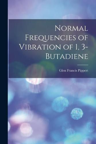 Cover image for Normal Frequencies of Vibration of 1, 3-Butadiene