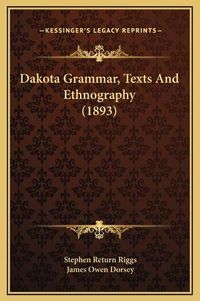 Cover image for Dakota Grammar, Texts and Ethnography (1893)