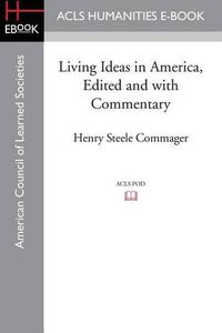 Cover image for Living Ideas in America, Edited and with Commentary