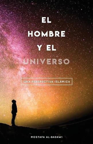 Cover image for El Hombre Y El Universo: Una Perspectiva Islamica