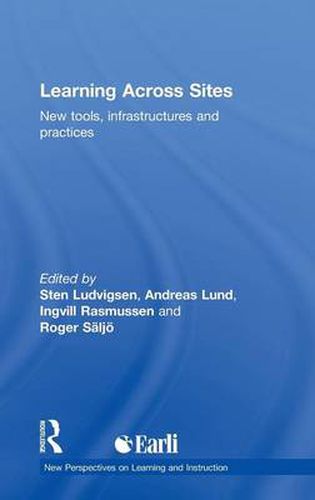 Learning Across Sites: New Tools, Infrastructures and Practices