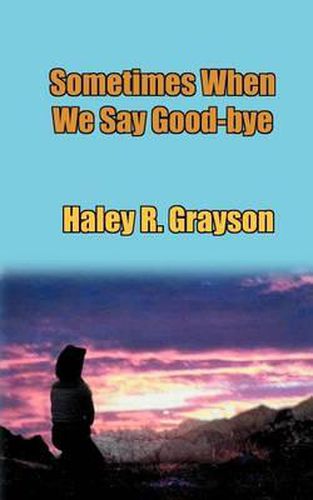 Cover image for Sometimes When We Say Good-Bye