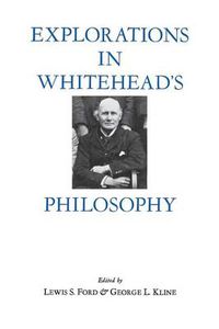 Cover image for Explorations in Whitehead's Philosophy