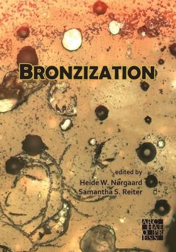Cover image for Bronzization: Essays in Bronze Age Archaeology