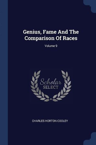 Cover image for Genius, Fame and the Comparison of Races; Volume 9