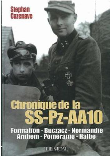 Cover image for Chronik Der Ss-Pz-Aa10: Formation, Buczacz, Normandie, Arnhem, Pomeranie, Halbe