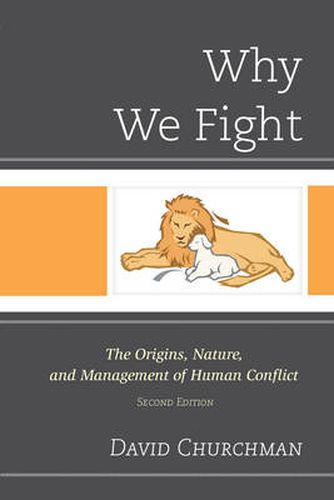 Cover image for Why We Fight: The Origins, Nature, and Management of Human Conflict