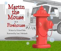 Cover image for Martin the Mouse in the Firehouse