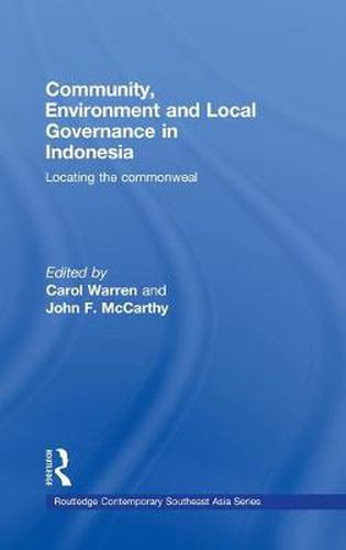 Cover image for Community, Environment and Local Governance in Indonesia: Locating the commonweal