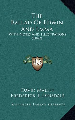 The Ballad of Edwin and Emma: With Notes and Illustrations (1849)