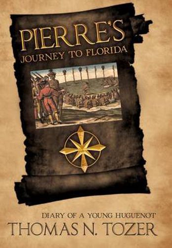 Cover image for Pierre's Journey to Florida: Diary of a Young Huguenot in the Sixteenth Century