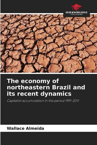 Cover image for The economy of northeastern Brazil and its recent dynamics