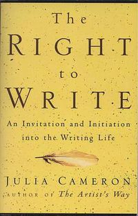 Cover image for The Right to Write: An Invitation and Initiation into the Writing Life