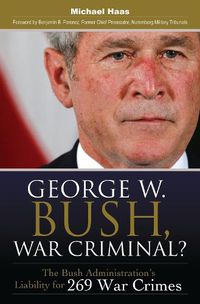 Cover image for George W. Bush, War Criminal?
